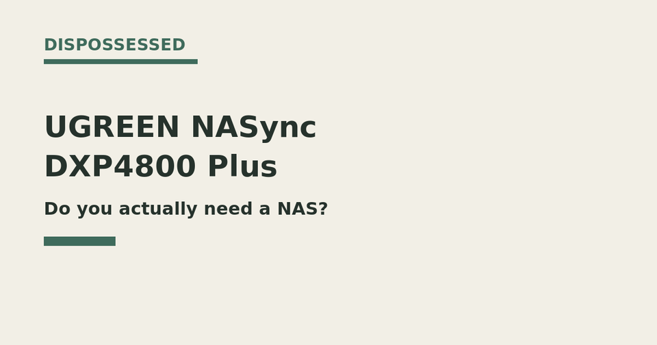 UGREEN NASync DXP4800 Plus review: do you actually need a NAS?