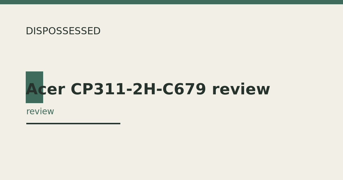 Acer CP311-2H-C679 review