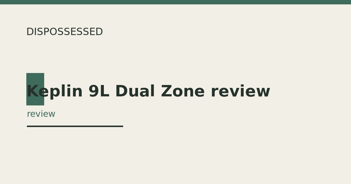 Keplin 9L Dual Zone review
