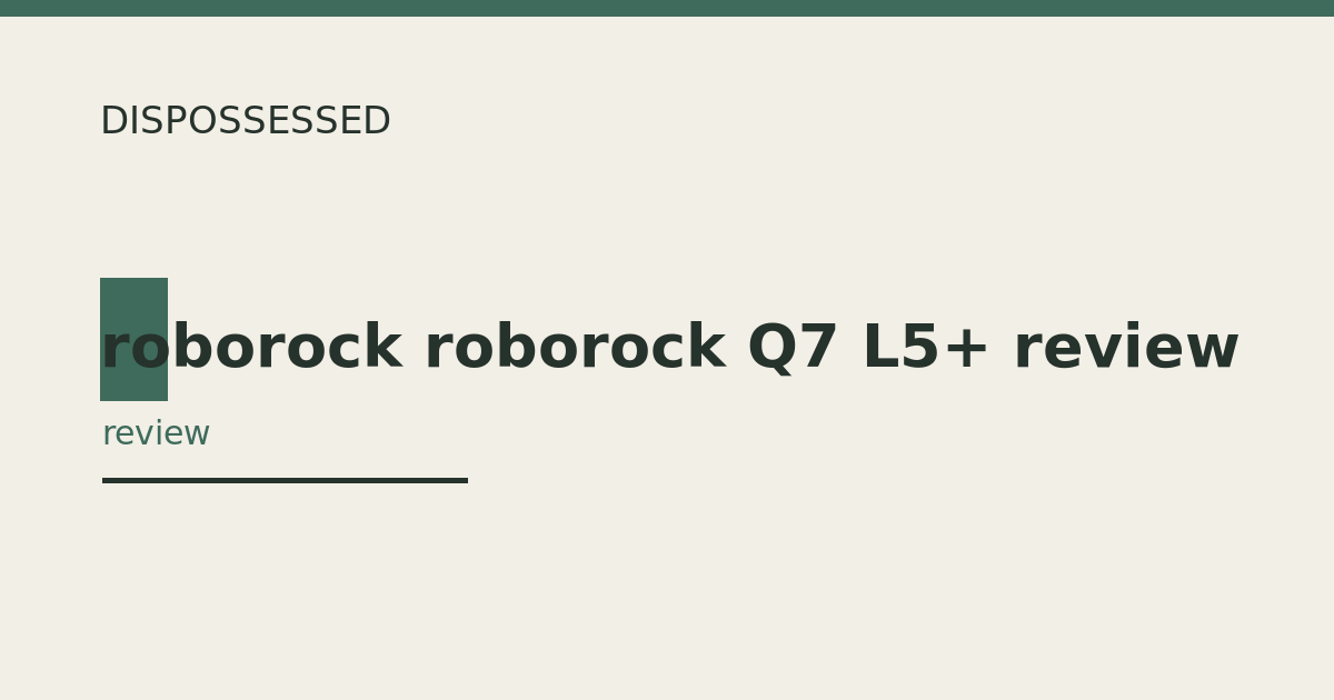 roborock roborock Q7 L5+ review